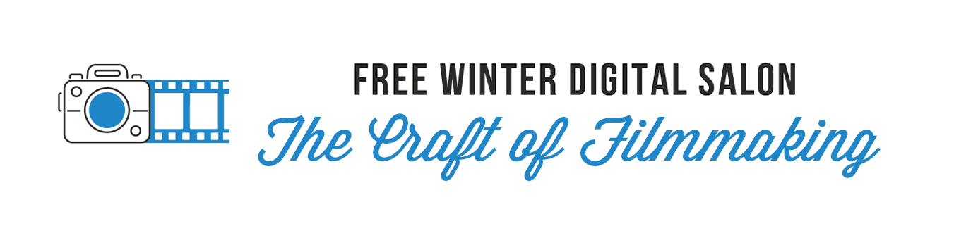 FREE Winter Digital Salon - The Craft of Filmmaking