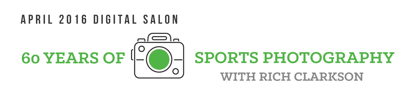 FREE Spring Digital Salon: 60 Years of Sports Photography with Rich Clarkson