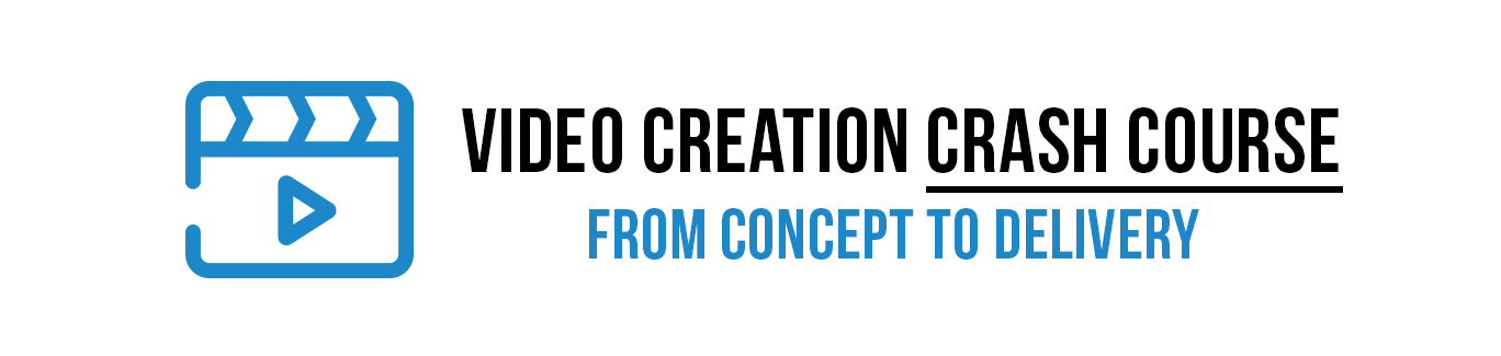 Video Creation Crash Course: From Concept to Delivery